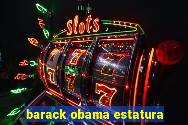 barack obama estatura